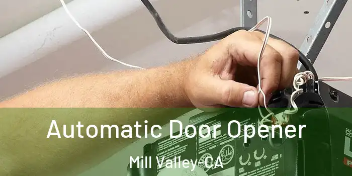 Automatic Door Opener Mill Valley-CA