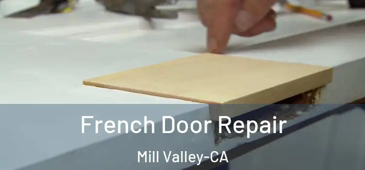  French Door Repair Mill Valley-CA