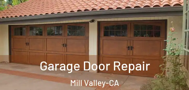  Garage Door Repair Mill Valley-CA