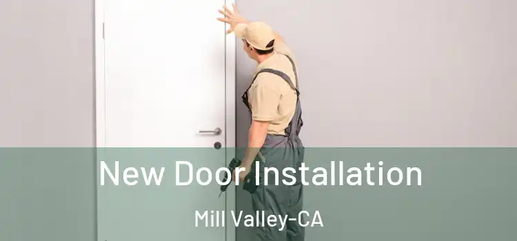 New Door Installation Mill Valley-CA